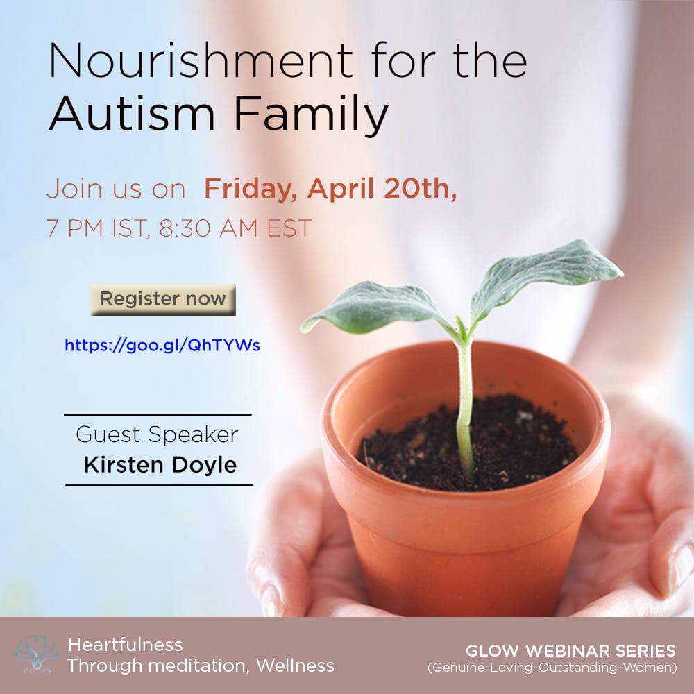 GLOW: #HEARTFULNESS WEBINAR – Nourishment for the Autism Family