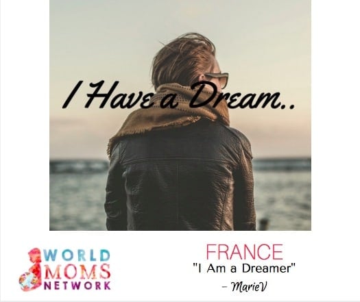 FRANCE: I am a Dreamer…